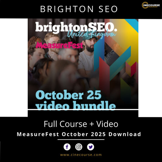 brightonSEO & MeasureFest October 2025 Video Bundle | 150+ Expert Talks + Full Conference Recordings