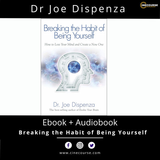Dr Joe Dispenza – Breaking the Habit of Being Yourself  | How to Lose Your Mind & Create a New One | PDF Download + Lifetime Access