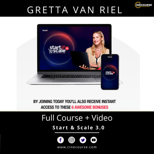 Gretta Van Riel – Start & Scale 3.0 [2024] | Full Course + Video Training with Lifetime Updates