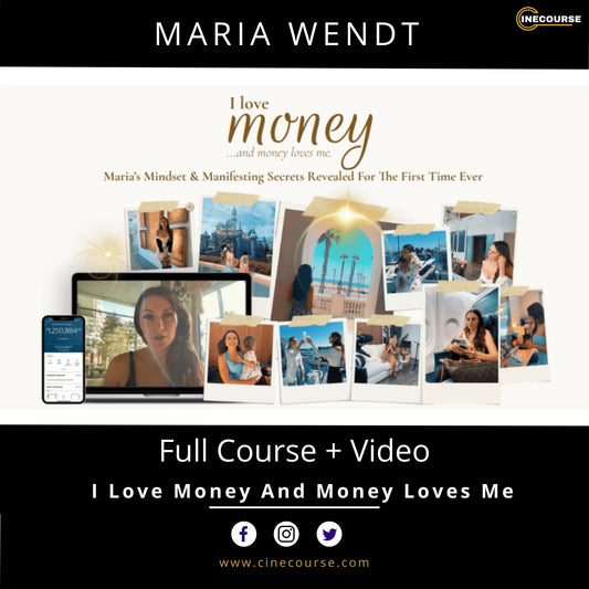 Maria Wendt – I Love Money And Money Loves Me | Manifestation Mastery, Wealth Mindset & Abundance Activation Course
