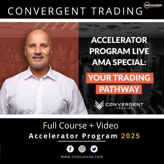Convergent Trading – Accelerator Program 2025 | Full Course + Video Training (Pro Trading Pathway)